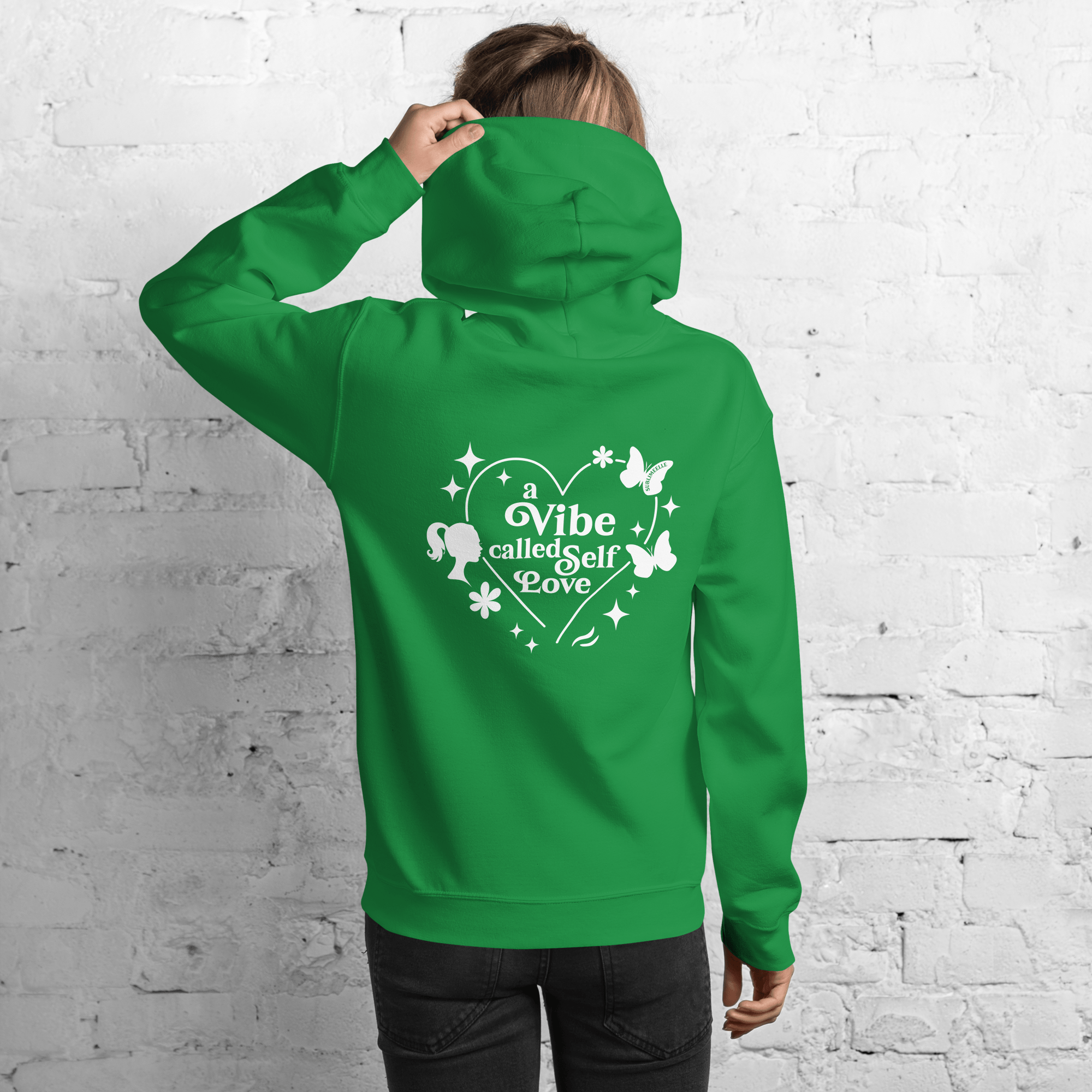 Green Hoodie Self - Love Message/ Inspirational Phrase Sweatshirt for Women - SublimeElle Self - Love