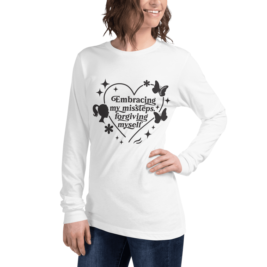 White T-shirt Long Sleeve/ Embracing My Missteps, Forgiving Myself – Self Love & Healing Quote Shirt” - SublimeElle Self - Love