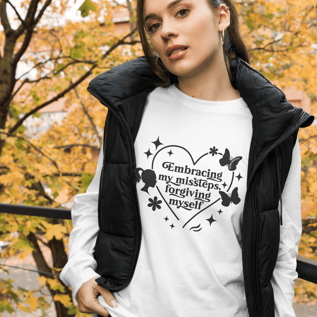 White T-shirt Long Sleeve/ Embracing My Missteps, Forgiving Myself – Self Love & Healing Quote Shirt” - SublimeElle Self - Love
