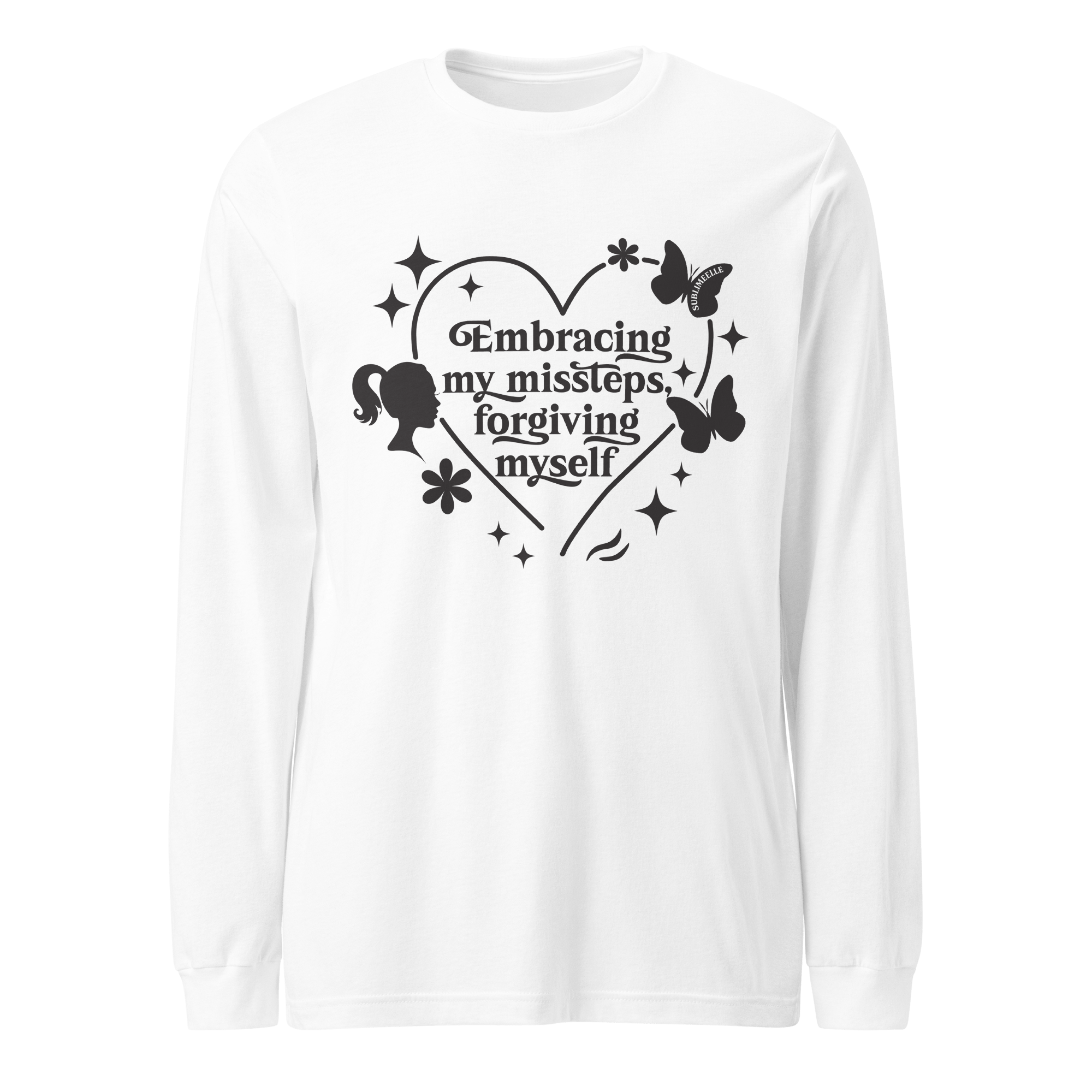 White T-shirt Long Sleeve/ Embracing My Missteps, Forgiving Myself – Self Love & Healing Quote Shirt” - SublimeElle Self - Love