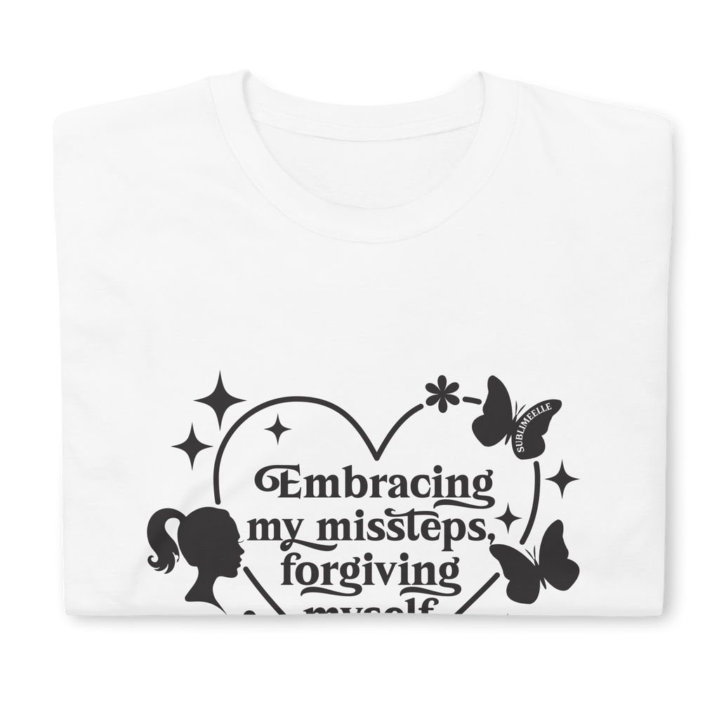 White T-Shirt With Motivational Quote Short Sleeve - SublimeElle Self - Love