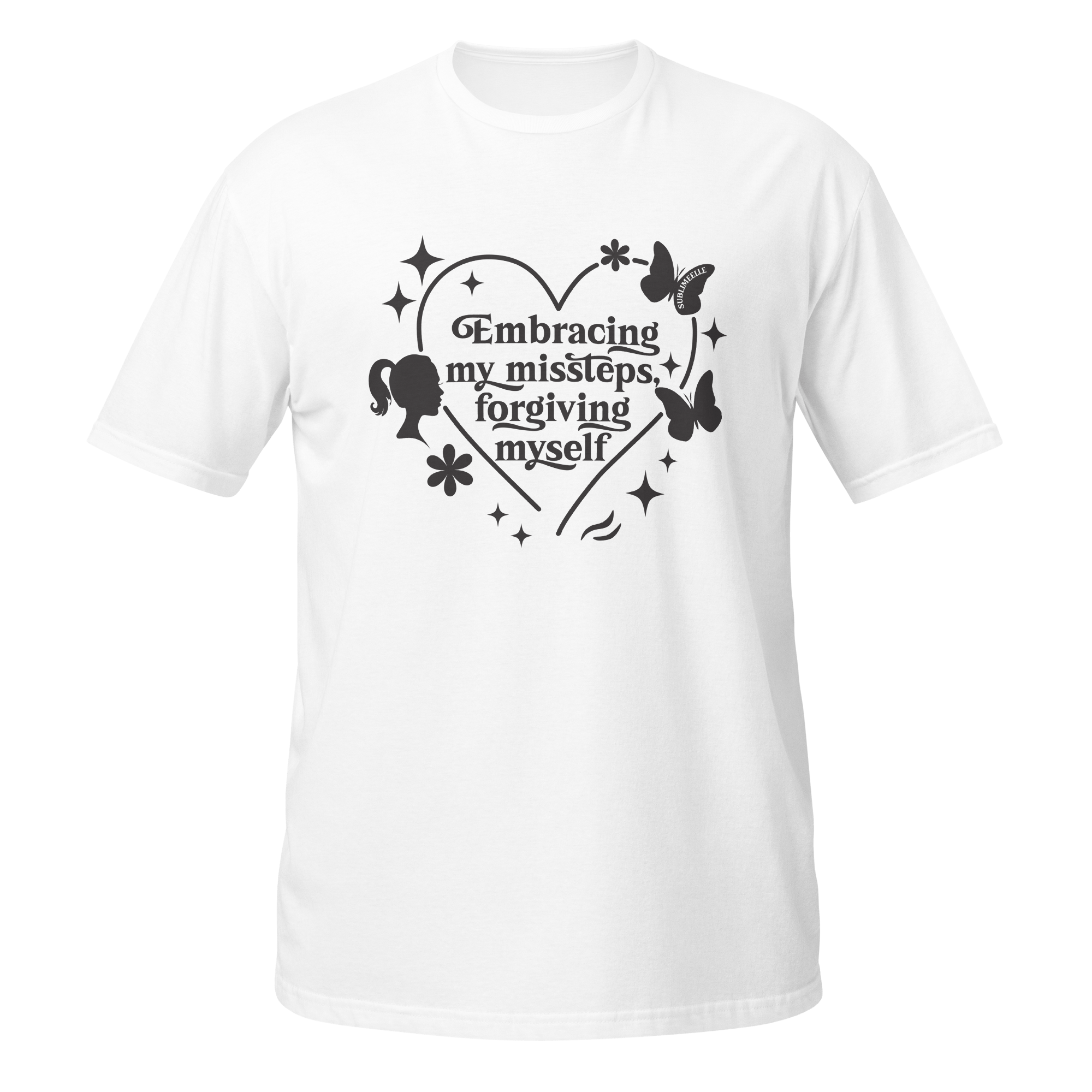 White T-Shirt With Motivational Quote Short Sleeve - SublimeElle Self - Love