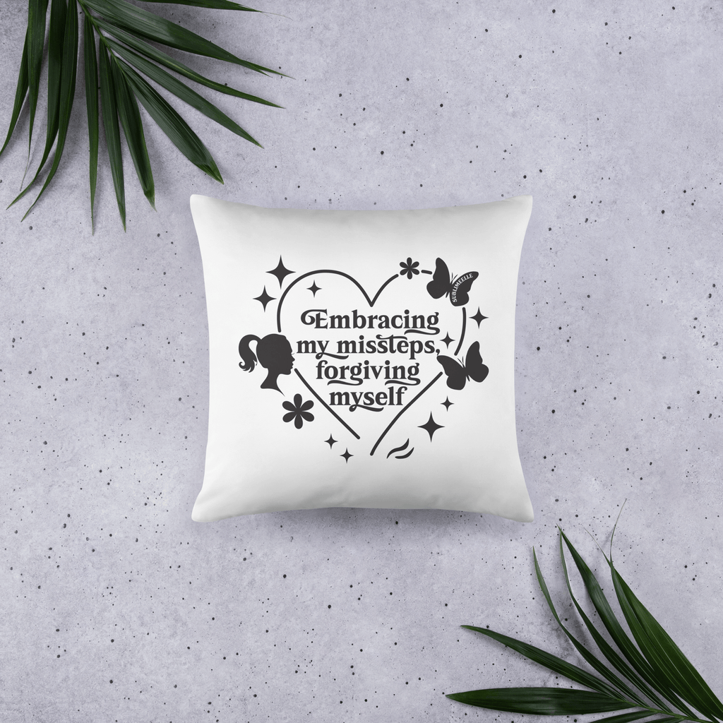 White Throw Pillow – 18x18 Embracing My Missteps, Forgiving Myself – Self Love Inspirational Quote Pillow - SublimeElle Self - Love